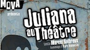 Juliana au théâtre - Une reprise